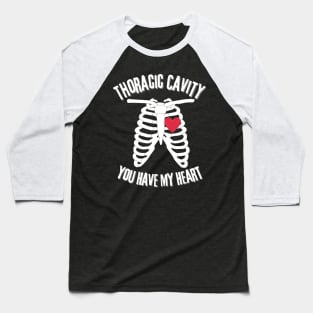 Thoracic Cavity You Have My Heart Baseball T-Shirt